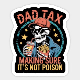 Dad Tax Making Sure It's Not Poison Funny Fathers Day Sticker